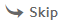 Skip button